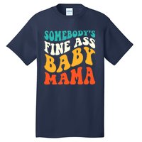 Funny Mama Somebody's Fine Ass Baby Mama Retro Groovy Tall T-Shirt