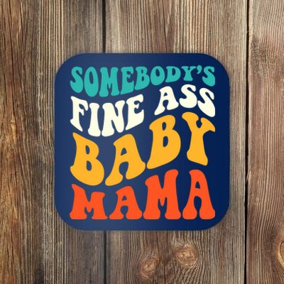 Funny Mama Somebody's Fine Ass Baby Mama Retro Groovy Coaster