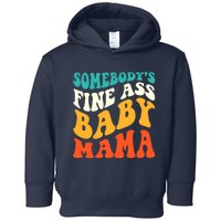 Funny Mama Somebody's Fine Ass Baby Mama Retro Groovy Toddler Hoodie