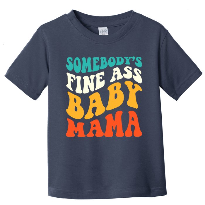 Funny Mama Somebody's Fine Ass Baby Mama Retro Groovy Toddler T-Shirt