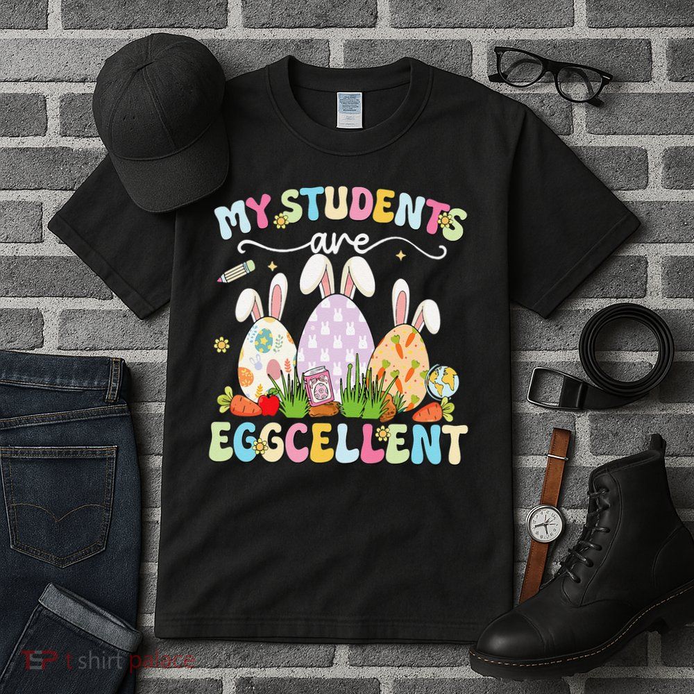Funny My Students Are Eggcellent Teacher Bunny Easter Tall T-Shirt