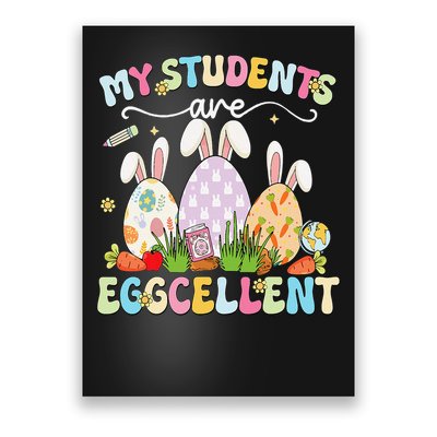 Funny My Students Are Eggcellent Teacher Bunny Easter Poster