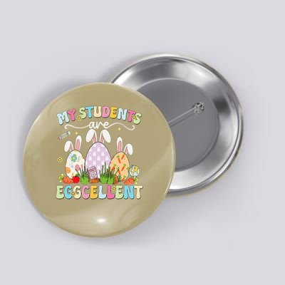 Funny My Students Are Eggcellent Teacher Bunny Easter Button