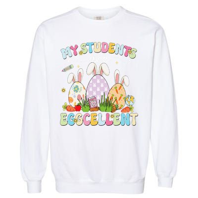 Funny My Students Are Eggcellent Teacher Bunny Easter Garment-Dyed Sweatshirt