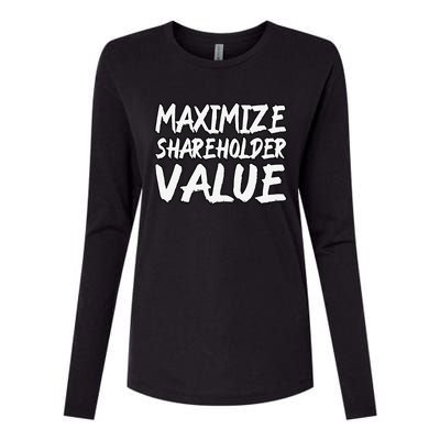 Funny Maximize Shareholder Value Ironic Corporate Quote Womens Cotton Relaxed Long Sleeve T-Shirt