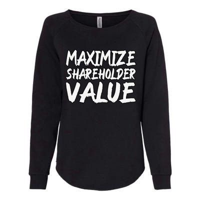 Funny Maximize Shareholder Value Ironic Corporate Quote Womens California Wash Sweatshirt