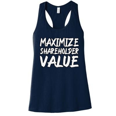 Funny Maximize Shareholder Value Ironic Corporate Quote Women's Racerback Tank