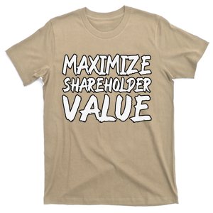 Funny Maximize Shareholder Value Ironic Corporate Quote T-Shirt