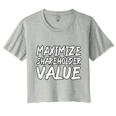 Funny Maximize Shareholder Value Ironic Corporate Quote Women's Crop Top Tee