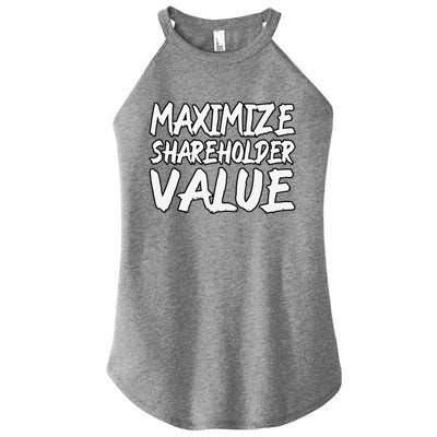 Funny Maximize Shareholder Value Ironic Corporate Quote Women's Perfect Tri Rocker Tank