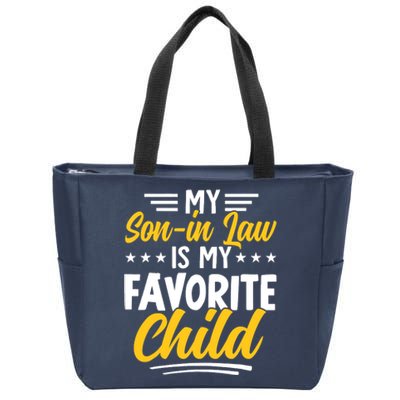 Funny My Son In Law Is My Favorite Child From Mother In Law Zip Tote Bag