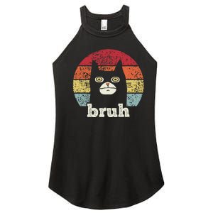 Funny Meme Saying Bruh With Cat Greetings Ns Women's Perfect Tri Rocker Tank