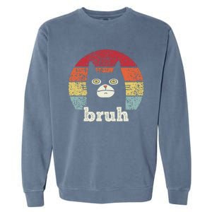 Funny Meme Saying Bruh With Cat Greetings Ns Garment-Dyed Sweatshirt