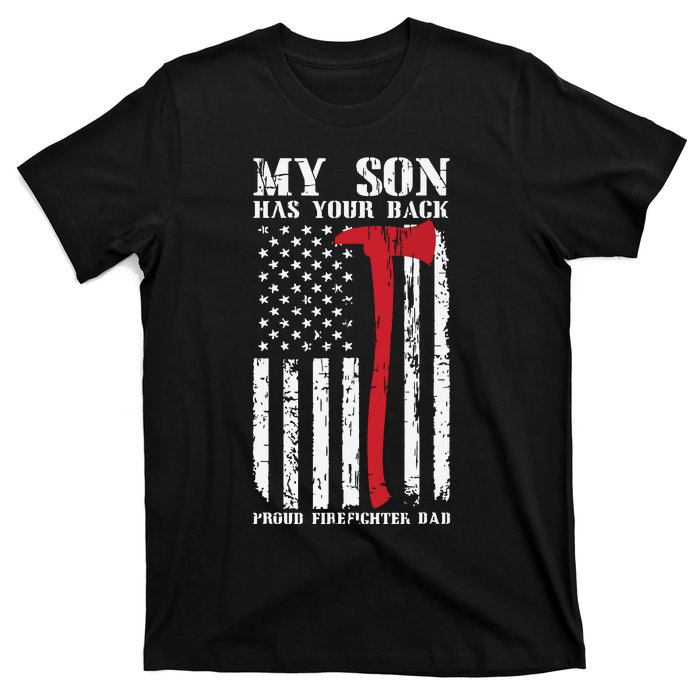 Firefighter My Son Has Your Proud Firefighter Dad American T-Shirt