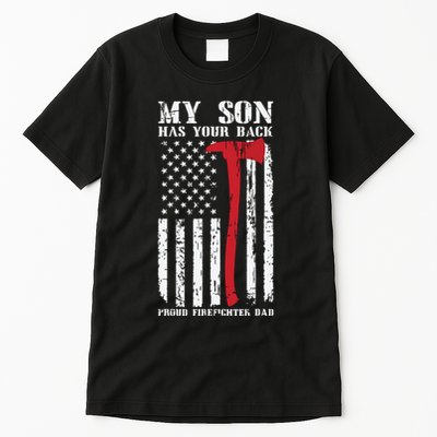 Firefighter My Son Has Your Proud Firefighter Dad American Tall T-Shirt