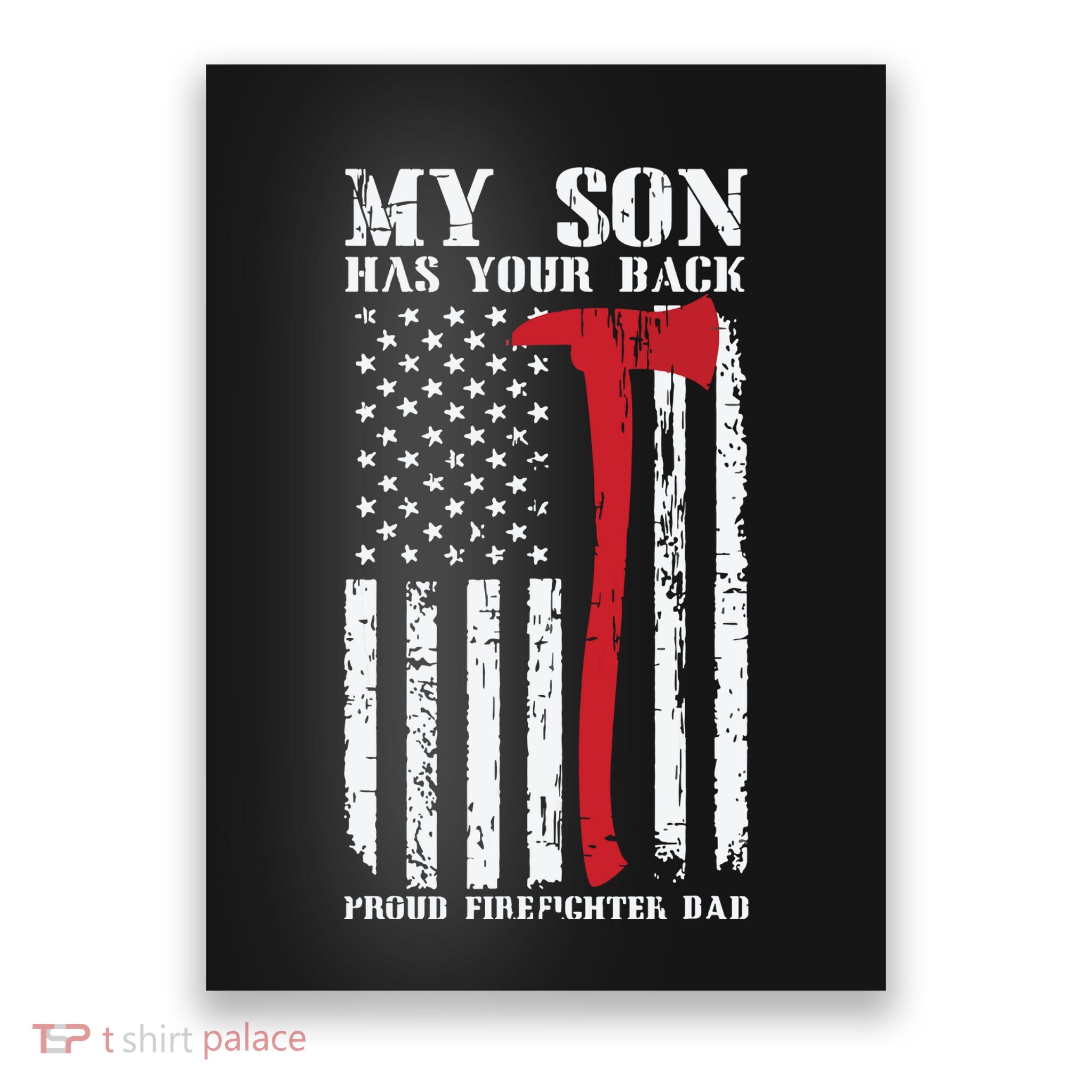 Firefighter My Son Has Your Proud Firefighter Dad American Poster