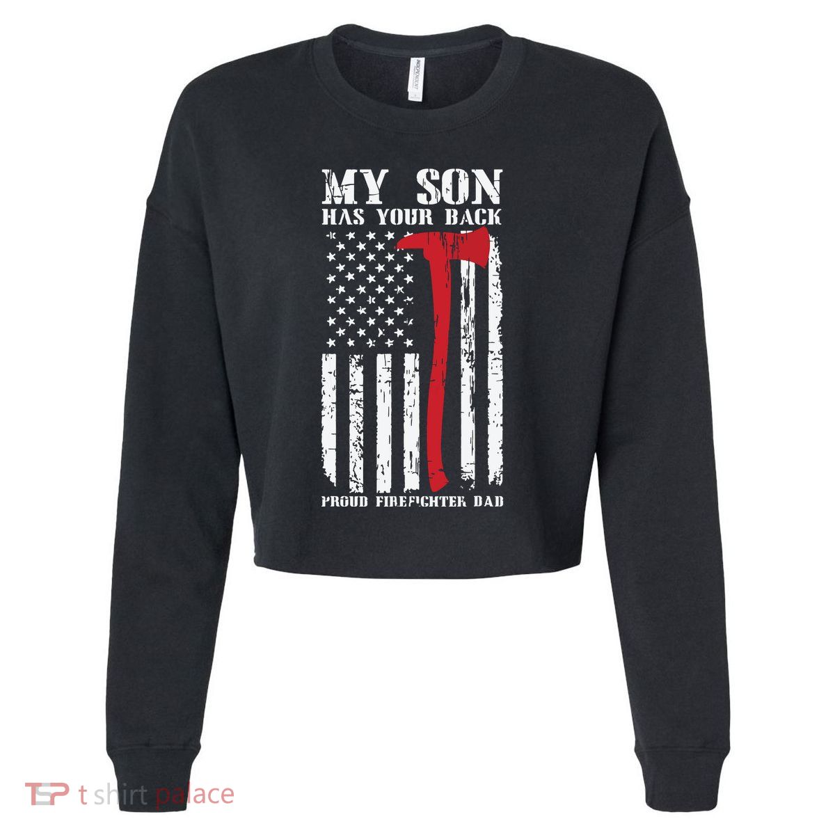 Firefighter My Son Has Your Proud Firefighter Dad American Cropped Pullover Crew