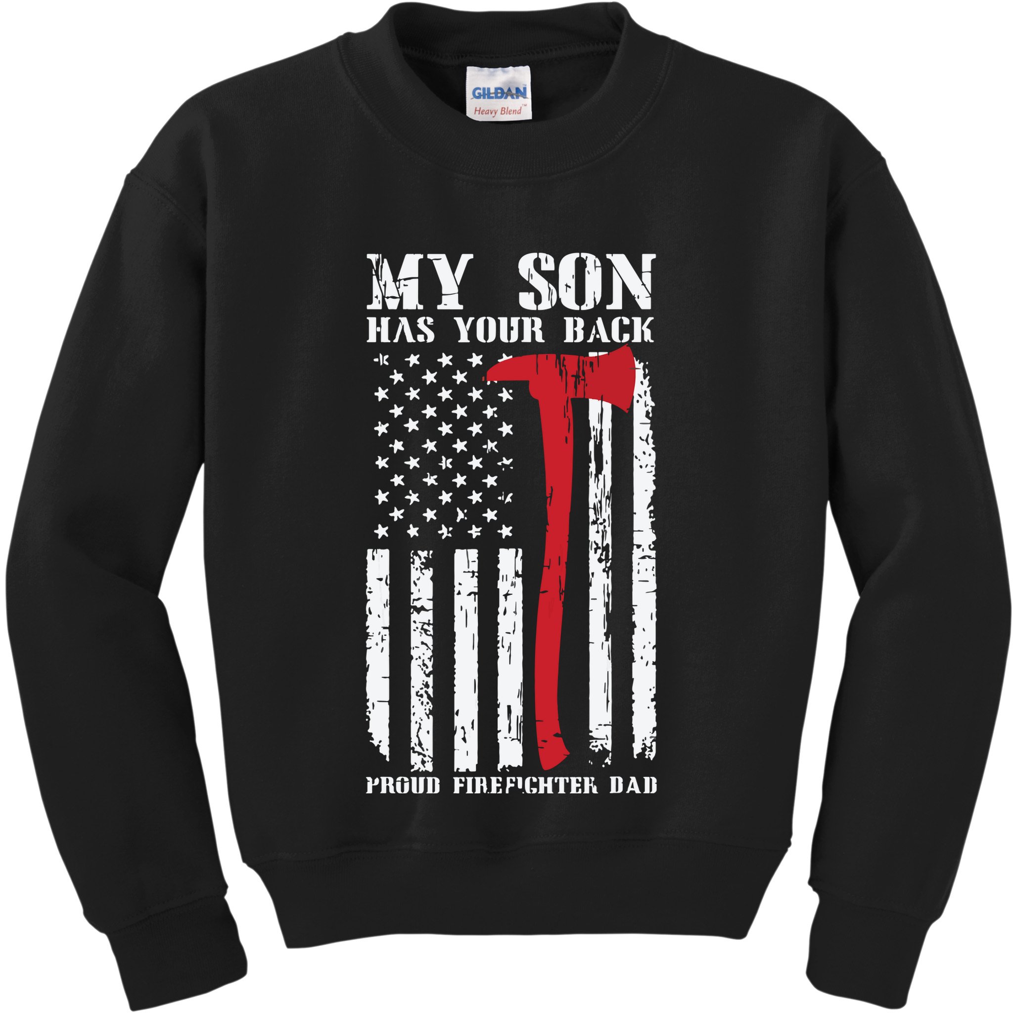 Firefighter My Son Has Your Proud Firefighter Dad American Kids Sweatshirt