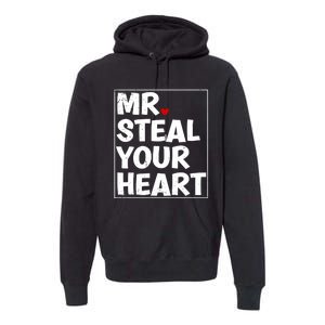 Funny Mr Steal Your Heart Valentines Day Premium Hoodie