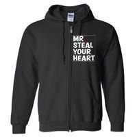 Funny Mr Steal Your Heart Valentines Day Full Zip Hoodie