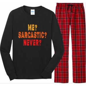 Funny Me Sarcastic Never Funny Sarcasm Quote Long Sleeve Pajama Set