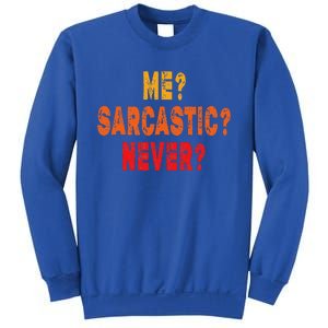 Funny Me Sarcastic Never Funny Sarcasm Quote Sweatshirt