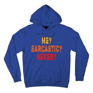 Funny Me Sarcastic Never Funny Sarcasm Quote Tall Hoodie