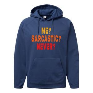 Funny Me Sarcastic Never Funny Sarcasm Quote Performance Fleece Hoodie