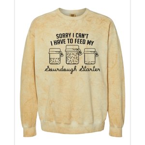 Funny Mama Sorry I CanT I Have To Feed My Sourdough Starter Colorblast Crewneck Sweatshirt