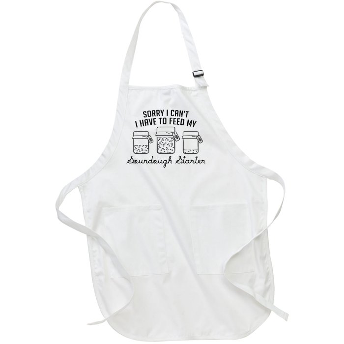 Funny Mama Sorry I CanT I Have To Feed My Sourdough Starter Full-Length Apron With Pockets