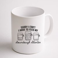 Funny Mama Sorry I CanT I Have To Feed My Sourdough Starter Coffee Mug