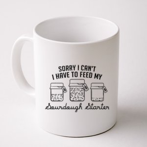 Funny Mama Sorry I CanT I Have To Feed My Sourdough Starter Coffee Mug