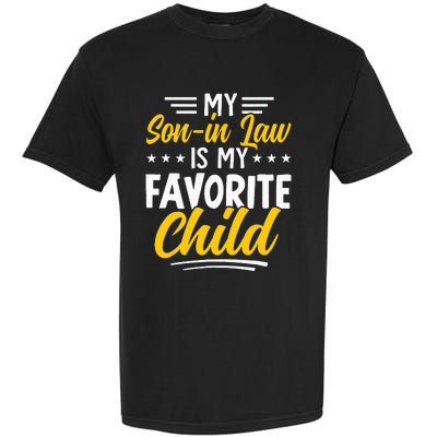 Funny My Son In Law Is My Favorite Child From Mother In Law Garment-Dyed Heavyweight T-Shirt