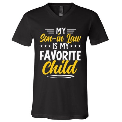 Funny My Son In Law Is My Favorite Child From Mother In Law V-Neck T-Shirt