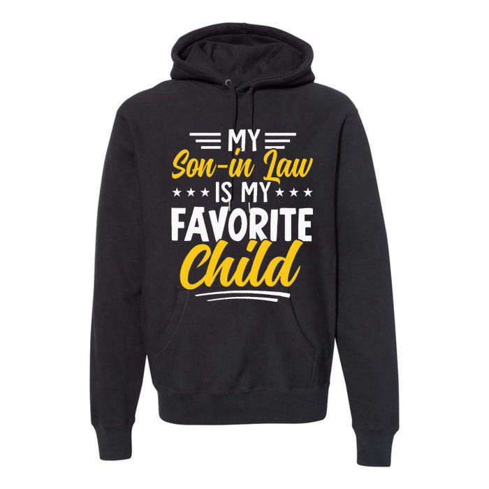 Funny My Son In Law Is My Favorite Child From Mother In Law Premium Hoodie