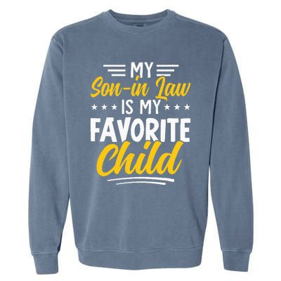 Funny My Son In Law Is My Favorite Child From Mother In Law Garment-Dyed Sweatshirt