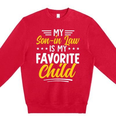 Funny My Son In Law Is My Favorite Child From Mother In Law Premium Crewneck Sweatshirt