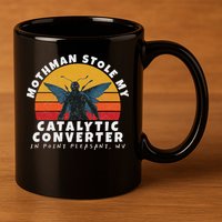 Funny Mothman Stole My Catalytic Converter Mothman Cryptid 11oz C Handle Ceramic Mug