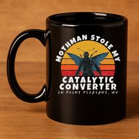 Funny Mothman Stole My Catalytic Converter Mothman Cryptid 11oz C Handle Ceramic Mug
