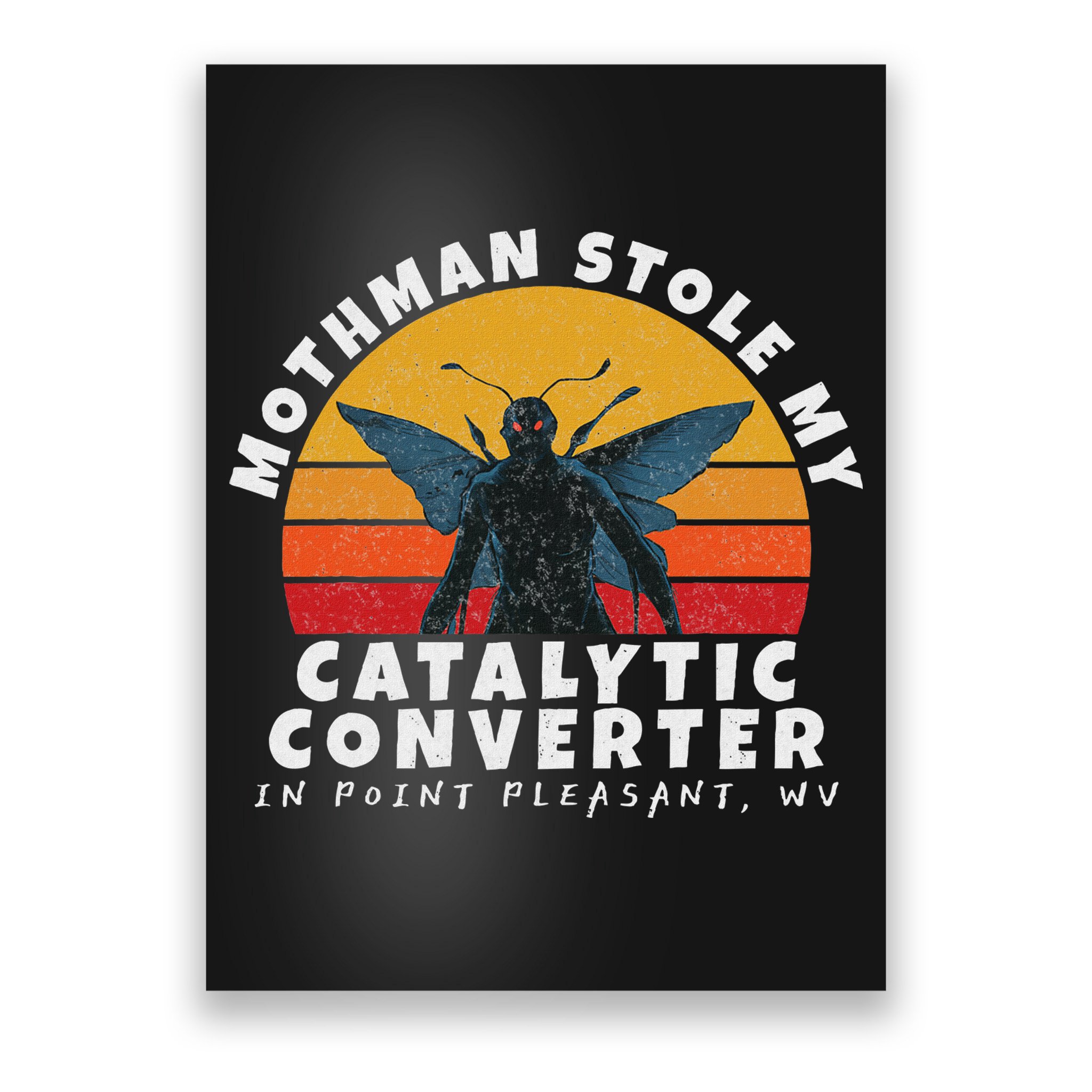 Funny Mothman Stole My Catalytic Converter Mothman Cryptid Poster