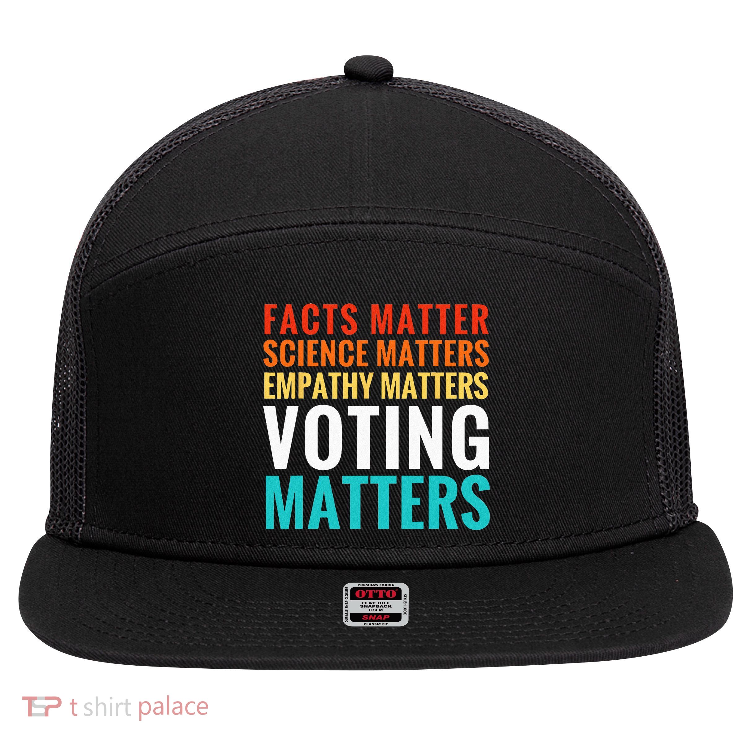 Facts Matter Science Matters Voting Matters Liberal Democrat 7 Panel Mesh Trucker Snapback Hat