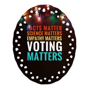 Facts Matter Science Matters Voting Matters Liberal Democrat Ceramic Oval Ornament