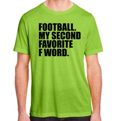 Football My Second Favorite F Word Adult ChromaSoft Performance T-Shirt