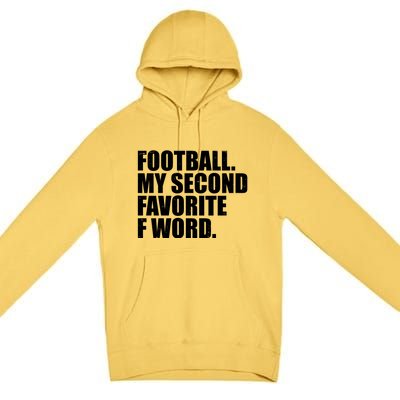 Football My Second Favorite F Word Premium Pullover Hoodie