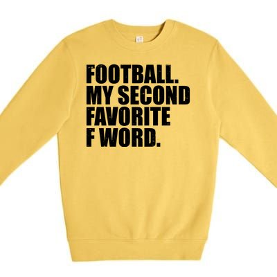 Football My Second Favorite F Word Premium Crewneck Sweatshirt