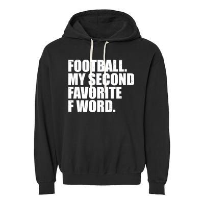 Football My Second Favorite F Word Garment-Dyed Fleece Hoodie