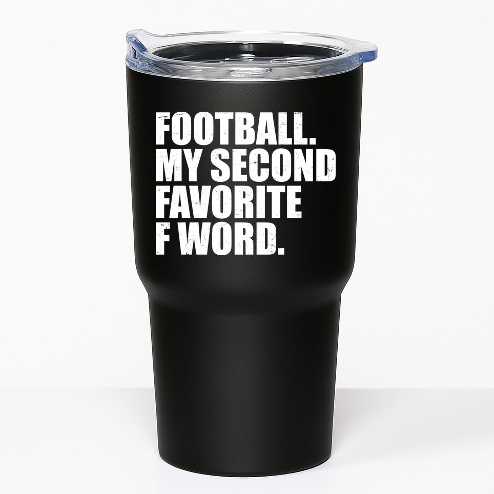 Football My Second Favorite F Word Tumbler