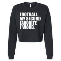 Football My Second Favorite F Word Cropped Pullover Crew