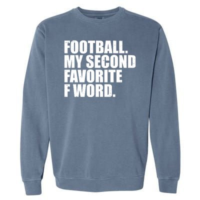 Football My Second Favorite F Word Garment-Dyed Sweatshirt