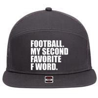 Football My Second Favorite F Word 7 Panel Mesh Trucker Snapback Hat